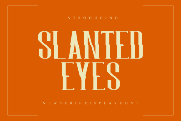 Slantedeyes: A Unique Display Font for Editorial Design